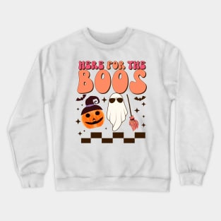 Here For The Boos Crewneck Sweatshirt